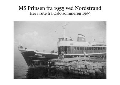 Et svart-hvitt fotografi av MS Prinsen ved Nordstrand i 1959.